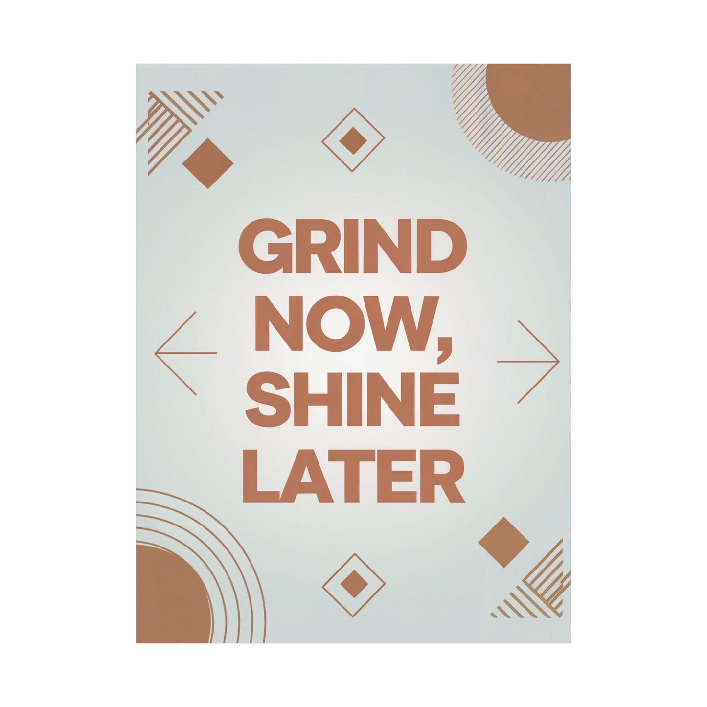 Grind Now Shine Later Poster