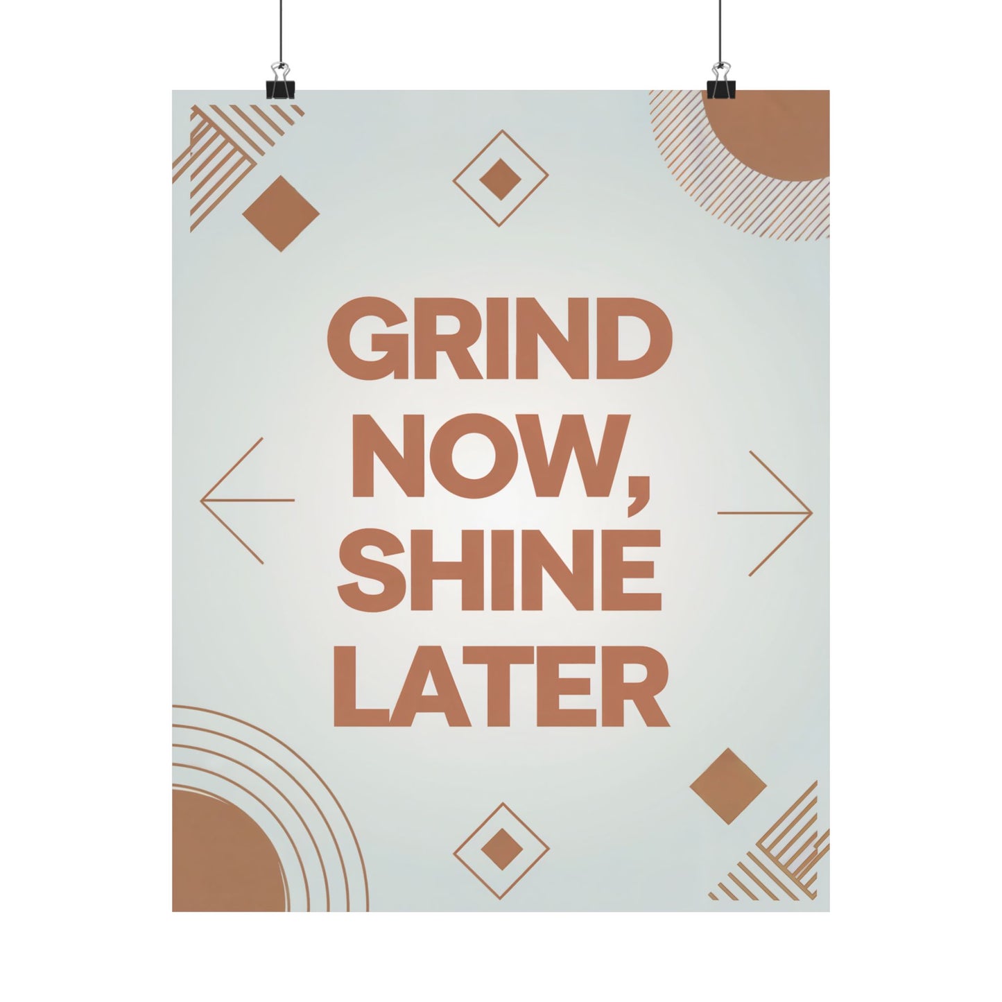 Grind Now Shine Later Poster